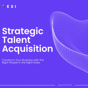 Strategic Talent Acquisition - TESI Outsourcing